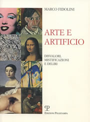 Arte e artificio – Disvalori, mistificazioni e deliri