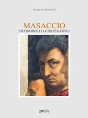 MASACCIO - L'occhio ribelle e la coscienza critica